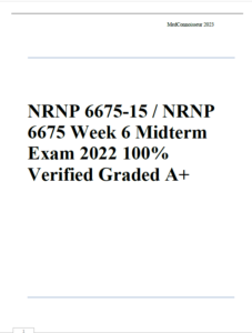 NRNP 6675-15; NRNP 6675 Week 6 Midterm Exam 2022/23 100% solved -Graded A+