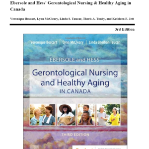Ebersole and Hess Gerontological Nursing and Healthy Aging in Canada, 3rd Edition (Boscart, 2023), Chapter 1-28 (Test Bank)