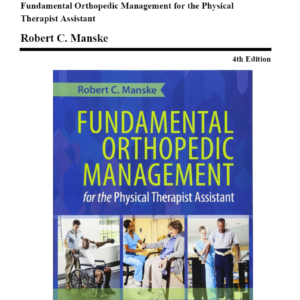 Fundamental Orthopedic Management for the Physical Therapist Assistant, 4th Edition (Manske, 2016), Chapter 1-29 | All Chapters Test Bank